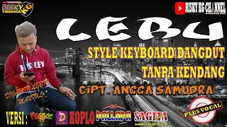 Download Lebu Dangdut Koplo Tanpa Kendang Plus Vokal Full Variasi \u0026 Effek MP3