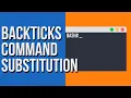 Backticks Command Substitution in Linux
