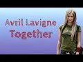 Download Lagu Lirik Terjemahan | Avril Lavigne - Together | Indonesia