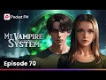 My Vampire System Episode 70 Inside Pure s Base Erin Begins a Dangerous Journey Pocket FM