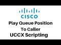 Play Callers Position in Queue UCCX 12 5 Scripting