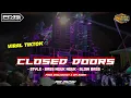 Lagu DJ CLOSED DOORS || BASS NGUK NGUK || SLOW BASS || DM MUSIC