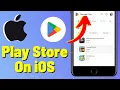 How To Download Google Play Store Apps on your iOS Device - Play Store on 2025