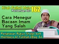 Download Lagu Cara Menegur Bacaan Imam Yang Salah •Eps 162 Kajian Fiqih Fathul Muin | KH Fakhruddin Al Bantani