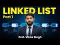 Introduction to Linked List Part 1 in hindi by vikas singh