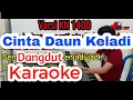 Download Lagu Cinta Daun Keladi karaoke Dangdut Mansyur S | Versi KN 1400 | Dj Atex Odt