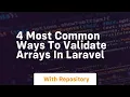 4 most common ways to validate arrays in laravel