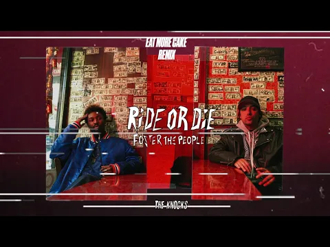 Download MP3 The Knocks - Ride Or Die (feat. Foster The People) [Eat More Cake Remix]