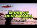 Funkot TERBANG BERSAMAKU Kangen band || By Dennie remix #fullhard