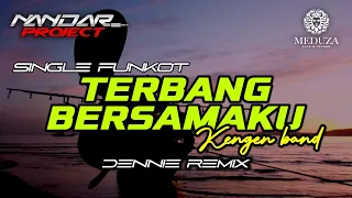 funkot terbang bersamaku kangen band by dennie remix fullhard