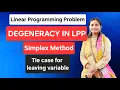Degeneracy in Simplex method LPP Tie case when variable leave from simplex table 2025