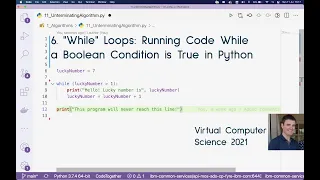 6 While Loops Running Code While a Boolean Condition is True - Virtual Computer Science 2021