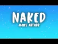 James Arthur - Naked (Lyrics)