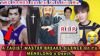 a taoist master breaks silence on yu menglongs death two names gaotai yu u0026 kris wu 