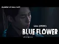 Download Lagu [Indo Sub] Lia (ITZY) - Blue Flower [Alchemy Of Soul 2 OST] // Lirik Terjemahan Indonesia