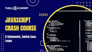 Javascript Crash Course - If Statements Switch case Loops