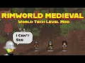 RIMWORLD MEDIEVAL World Tech Level Mod