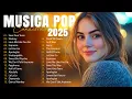 Lagu Melhores Musicas Pop Internacionais 2025 🟢 Musicas Internacionais Mais Tocadas 2025 🟢 Top Hit