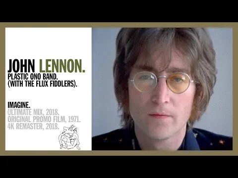 Download MP3 Imagine - John Lennon & The Plastic Ono Band (w The Flux Fiddlers) (Ultimate Mix 2018) - 4K REMASTER