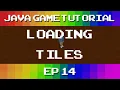 Java Game Tutorial Ep 14 - Loading Tiles