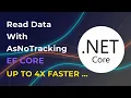 Stop Making This EF Core Mistake Read Data 4x Faster with AsNoTracking