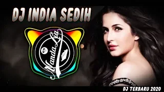 dj india sedih full bass dj india terbaru 2020