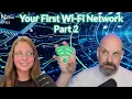 N4N061 Your First Wi-Fi Network Part 2