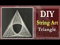 How To Make string Art DIY Wall Decor Ideas String Art Triangle Geometric Shape String Art