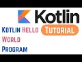 Kotlin Tutorial for Beginners - Kotlin Hello World Program