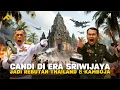 Lagu Inilah CANDI ERA SRIWIJAYA yang Jadi Rebutan Thailand dan Kamboja!