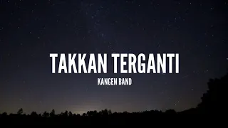 kangen band takkan terganti lirik 