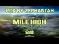 Lagu Mile High Riddim Mix By Zephaniah | 2016 |