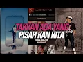 Download Lagu DJ TAKKAN ADA YANG PISAHKAN KITA V2 BBHC VIRAL TIKTOK JJ 2025