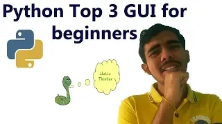 Top 3 Python GUI frameworks to work with in 2019 By LEARN OVERFLOW