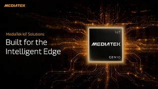 MediaTek IoT Solutions: Built for the Intelligent Edge