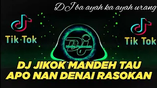 Download DJ MINANG TERBARU 2023 ll JIKOK MANDEH TAU APO NAN DENAI RASOKAN ll BA AYAH KA AYAH URANG ll TIK TOK MP3