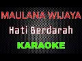 Download Lagu Maulana Wijaya - Hati Berdarah Karaoke | LMusical