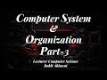 COMPUTER SYSTEM AND ORGANIZATION PART 3 Rohit Ahlawat