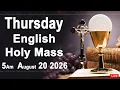 Catholic Mass Today I Daily Holy Mass I Thursday August 20 2026 I English Holy Mass I 5 00 AM