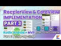 Kotlin for Android - 14 RecyclerView and CardView Implementation P pattern Part 3