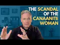 The Scandal of the Canaanite Woman The Wake-Up Call 2026