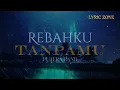 Rebahku Tanpamu - Putera Band (lirik)