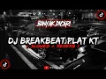 Download Lagu DJ Breakbeat Plat KT Slowed  Reverb🎧