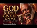 God Didn’t Give Up on Me 🙏🏾 Deep Gospel Blues Prayer