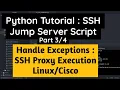 Python Tutorial Execute Script from SSH Jumpserver Part Handle SSH Exceptions Cisco or Linux