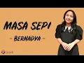 Masa Sepi - Bernadya (Lirik Lagu)