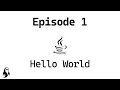 Java Basics Episode 1 Hello World