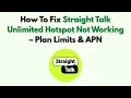 How To Fix Straight Talk Unlimited Hotspot Not Working - Plan Limits APN