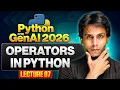 Operators In Python Python for Gen AI 2026 Lecture 7