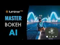 Luminar Neo 1 27 Master the NEW Bokeh AI 4 Pro Tips